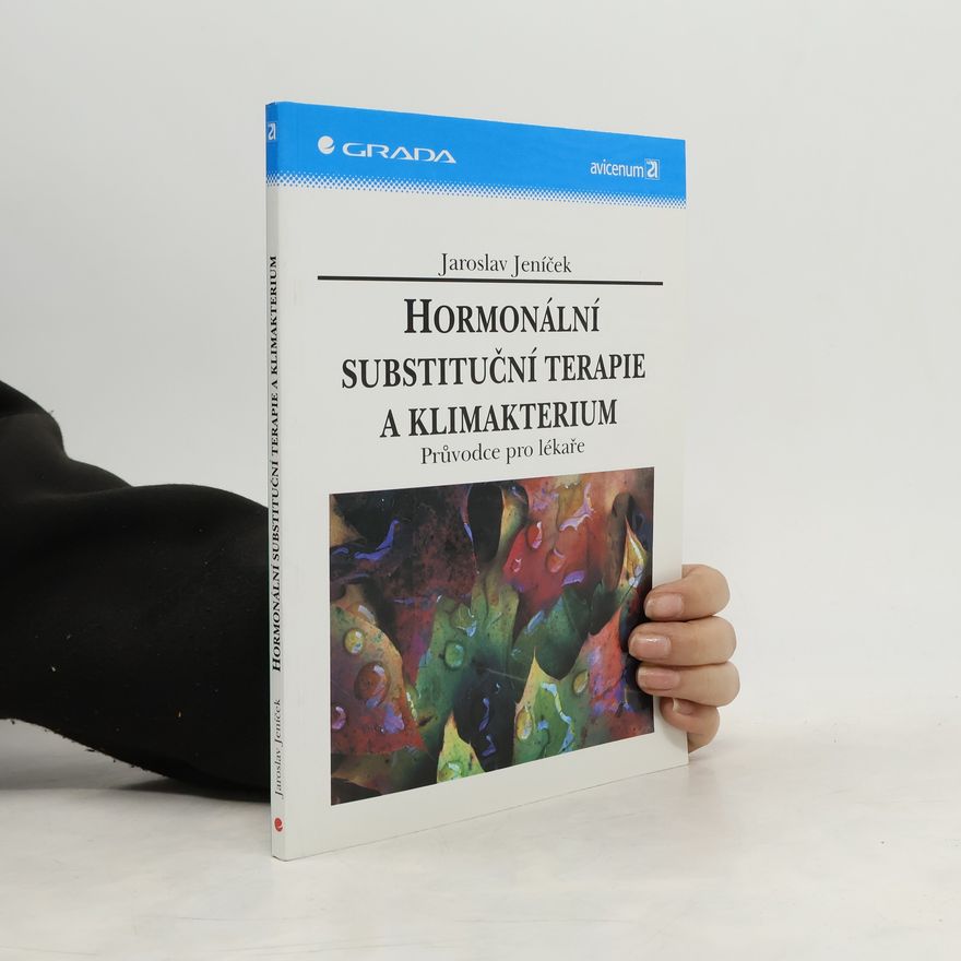 Jaroslav Jeníček Hormonální substituční terapie a klimakterium. Průvodce pro lékaře