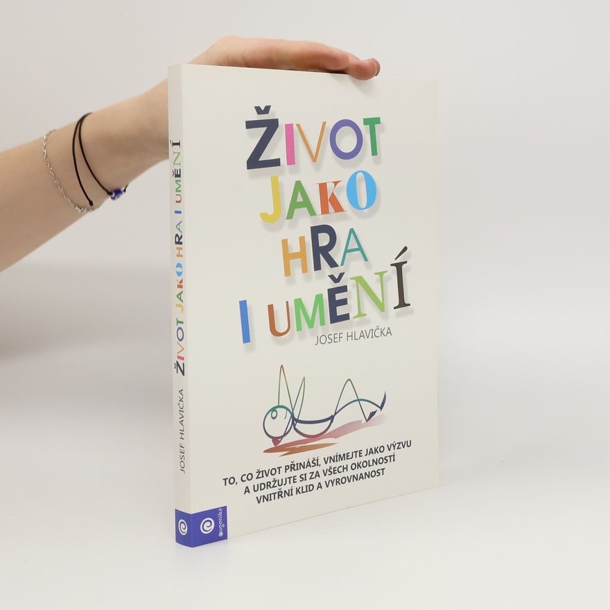 Josef Hlavička Život jako hra i umění