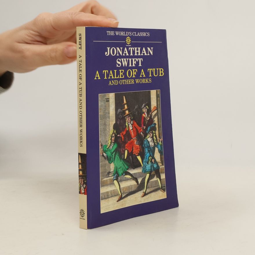 Jonathan Swift A Tale of a Tub and Related Pieces