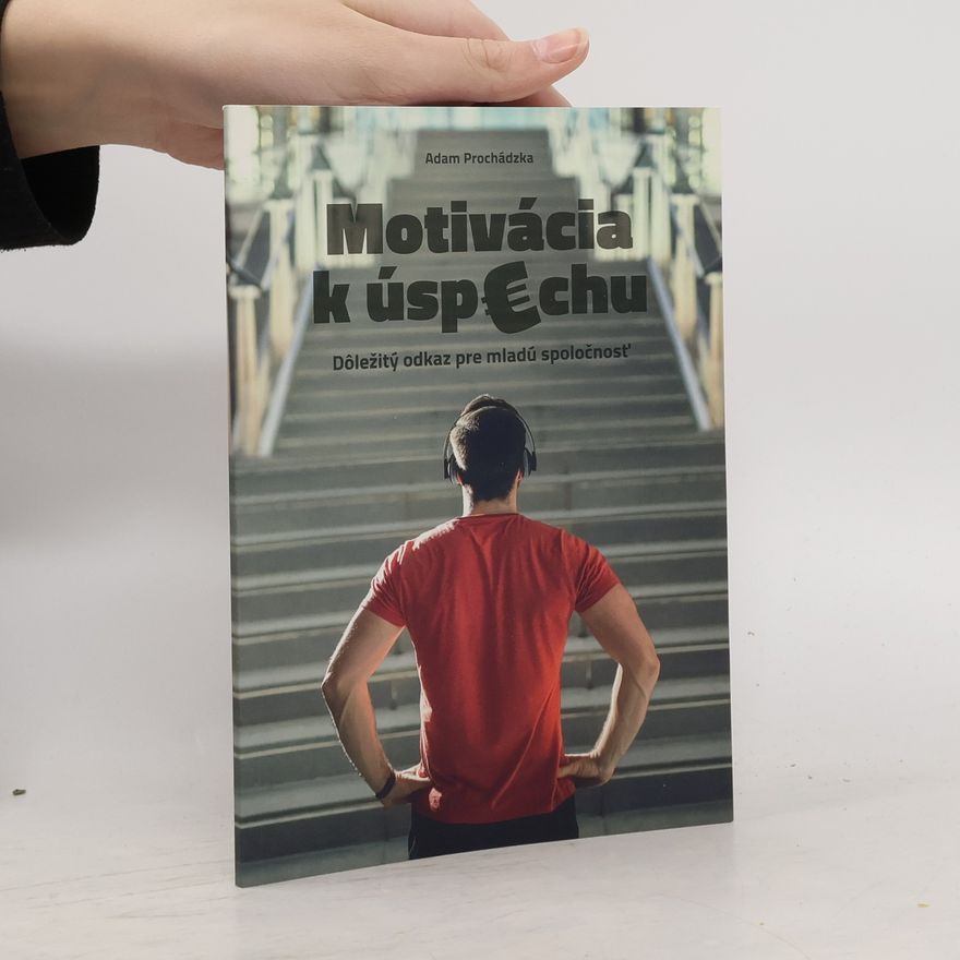 Adam Prochádzka Motivácia k úspechu
