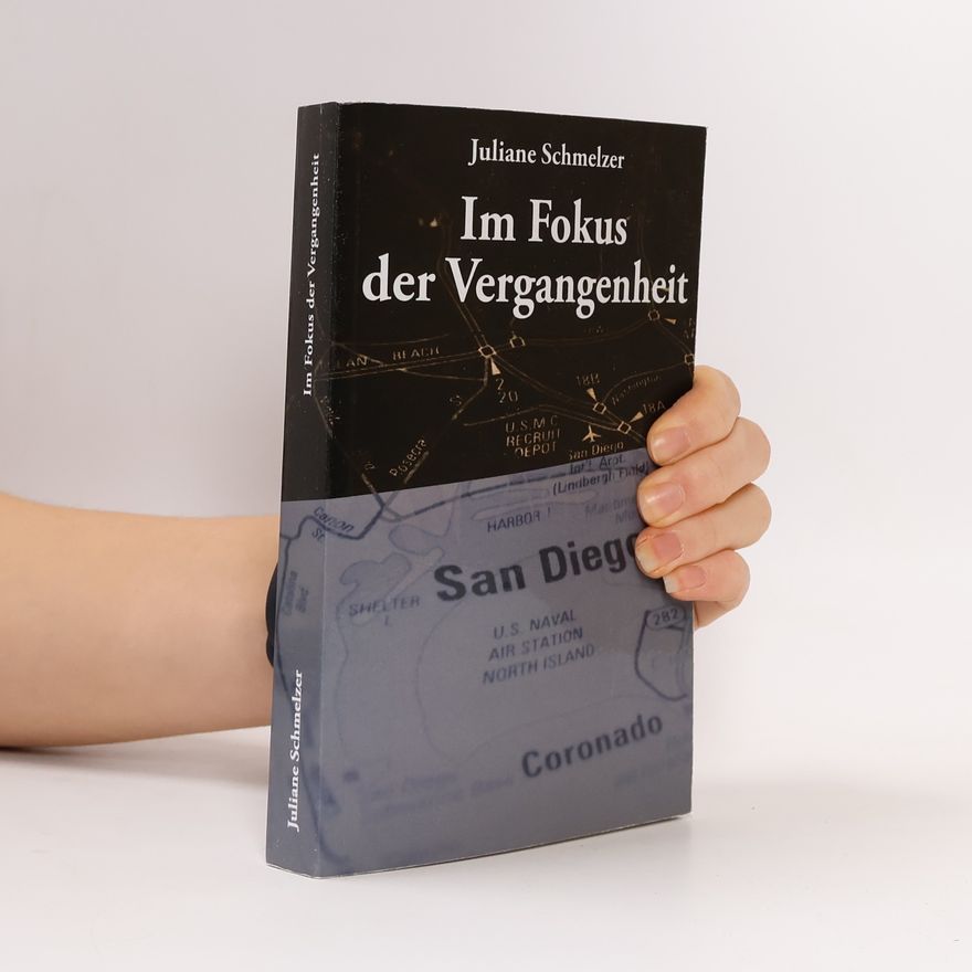 Juliane Schmelzer Im Fokus der Vergangenheit