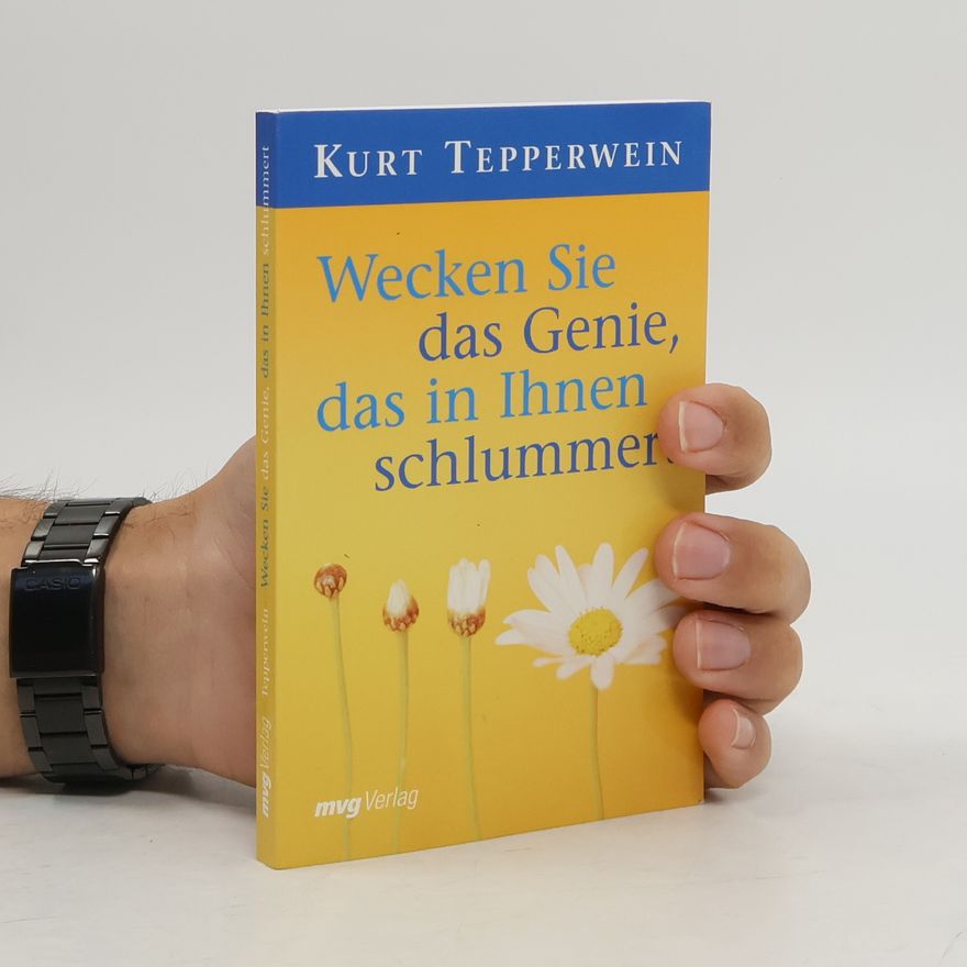 Kurt Tepperwein Wecken Sie das Genie, das in Ihnen schlummert