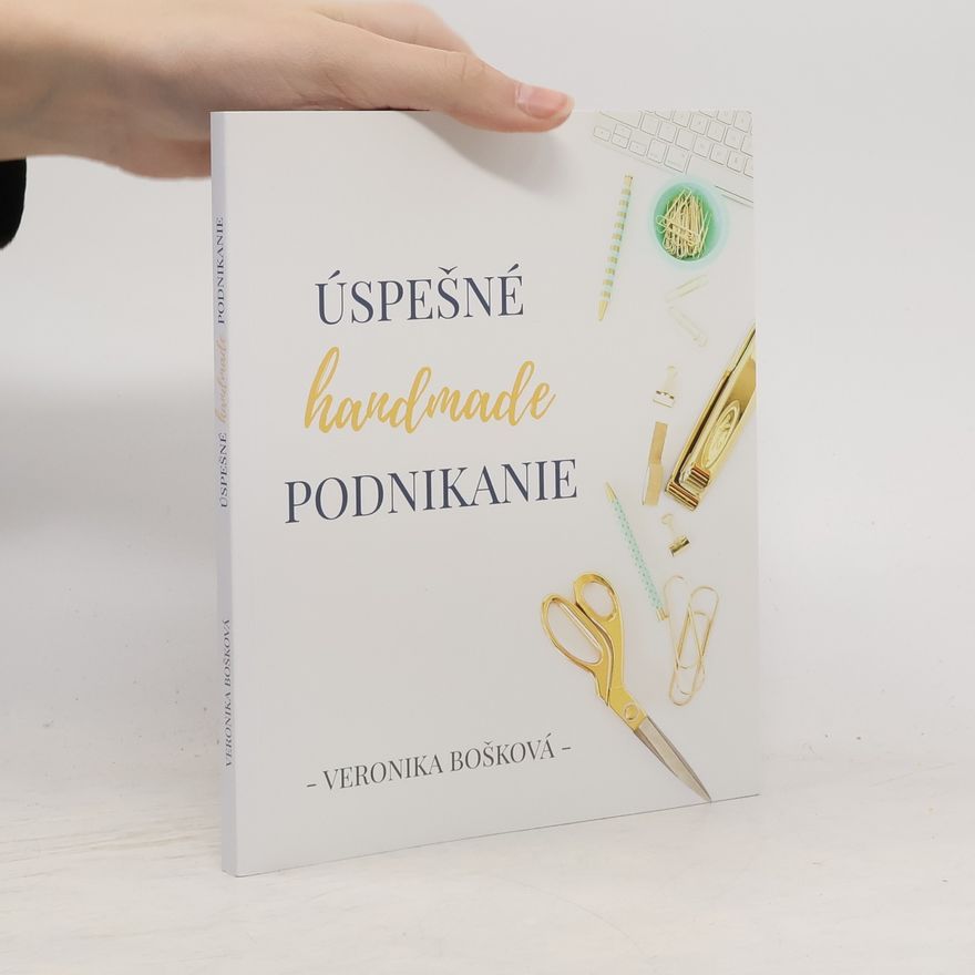 Veronika Bošková Úspěšné handmade podnikanie