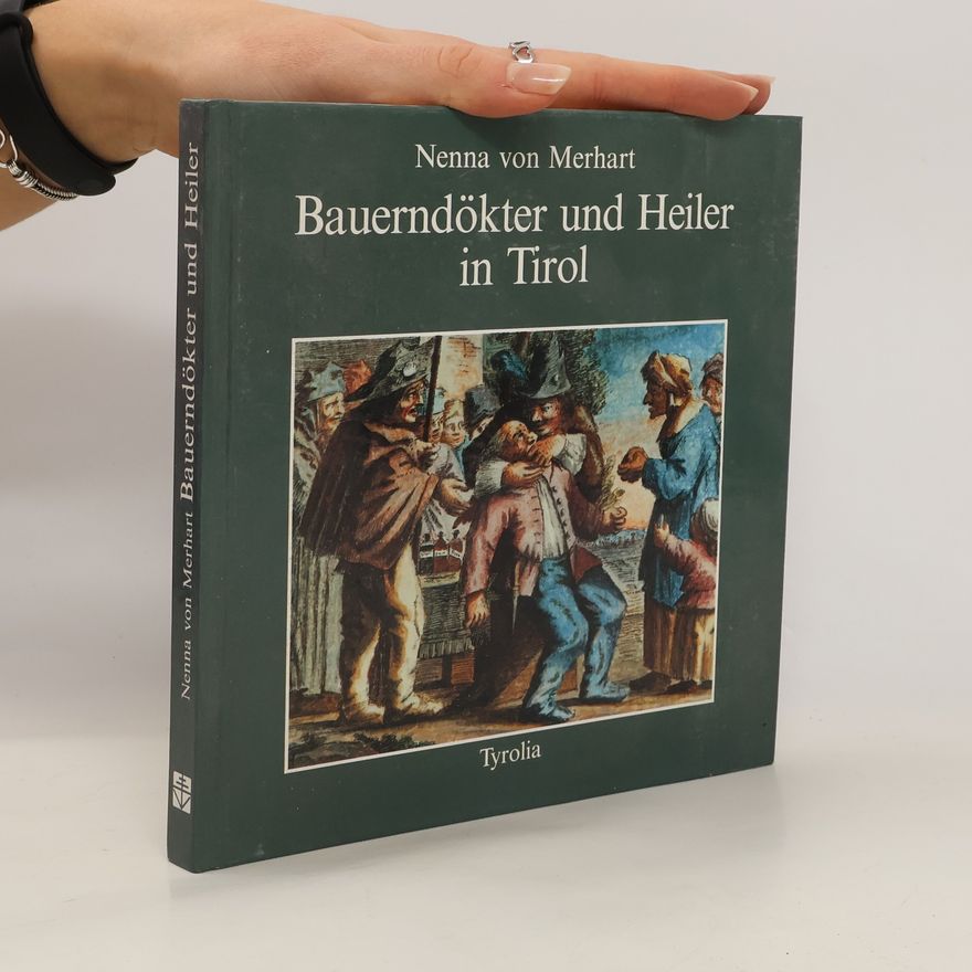 Nenna von Merhart Bauerndökter und Heiler in Tirol