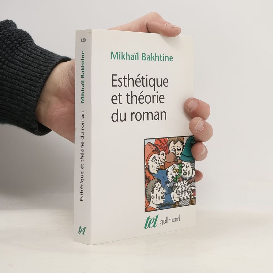 Mikhail Bakhtine Esthétique et théorie du roman