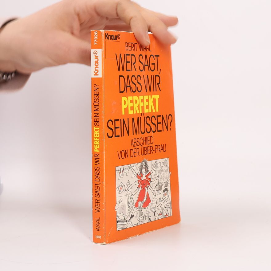 Berit Waal Wer sagt, dass wir perfekt sein müssen?