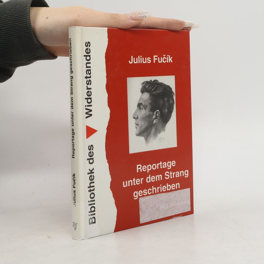 Julius Fučík Bibliothek des Widerstandes: Reportage, unter dem Strang geschrieben