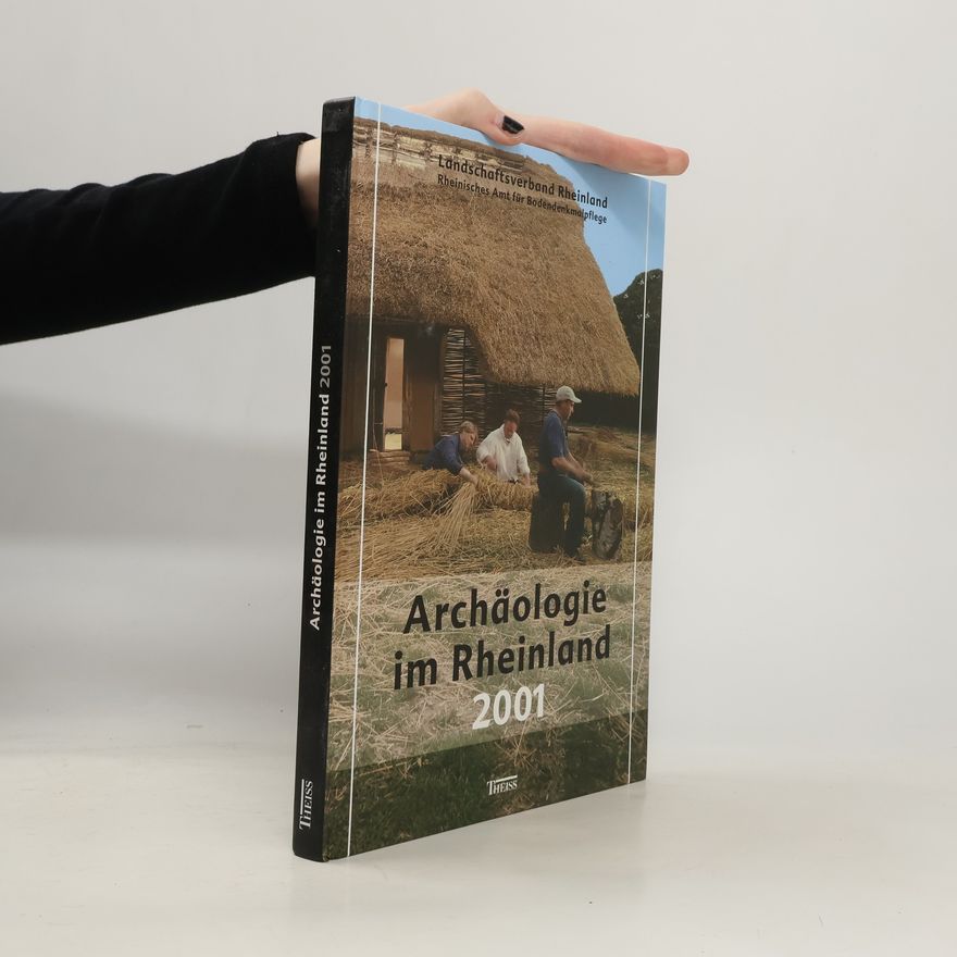 Landschaftsverband Rheinland Archäologie im Rheinland 2001