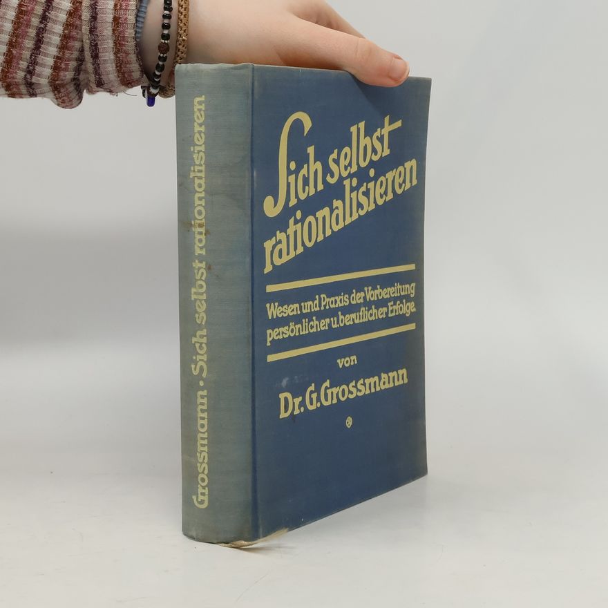 Gustav Großmann Sich selbst rationalisieren