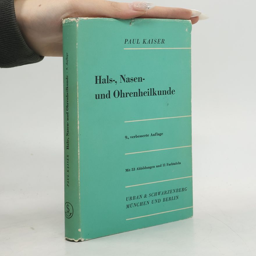 Paul Kaiser Hals-Nasen- und Ohrenheilkunde