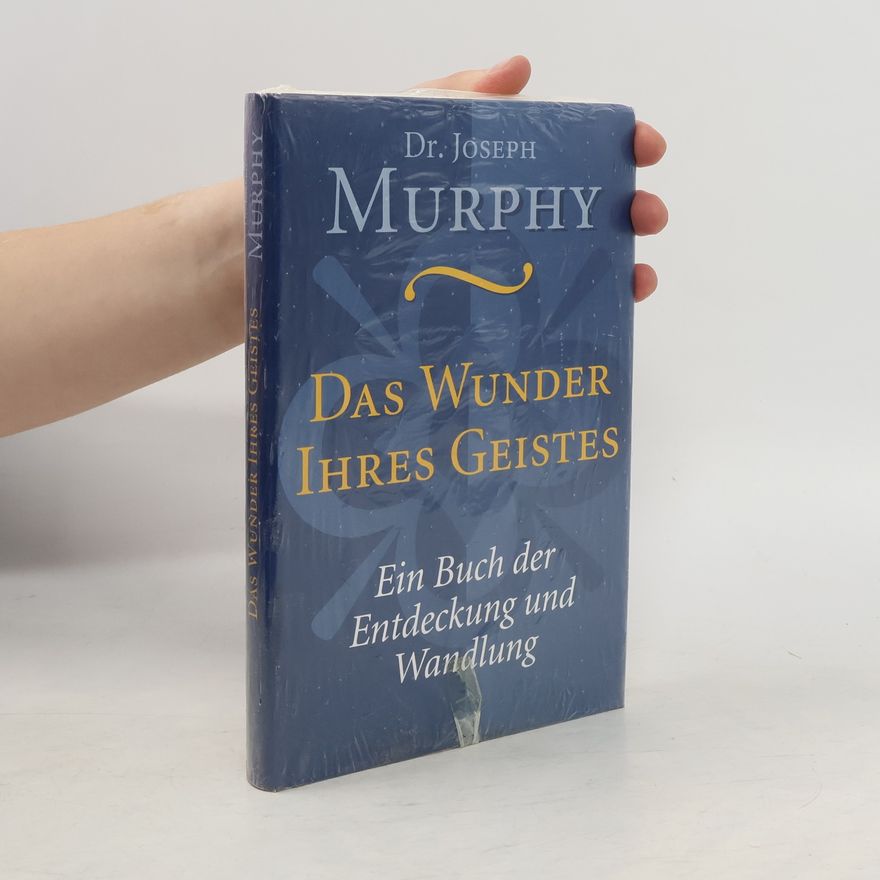 Joseph Murphy Das Wunder Ihres Geistes