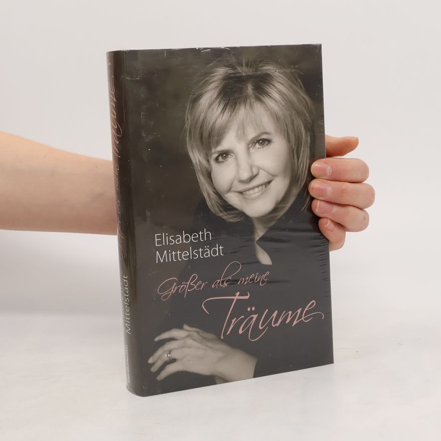 Elisabeth Mittelstädt Größer als meine Träume
