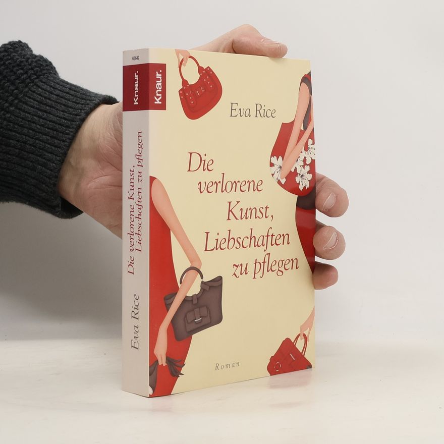 Eva Rice Die verlorene Kunst, Liebschaften zu pflegen