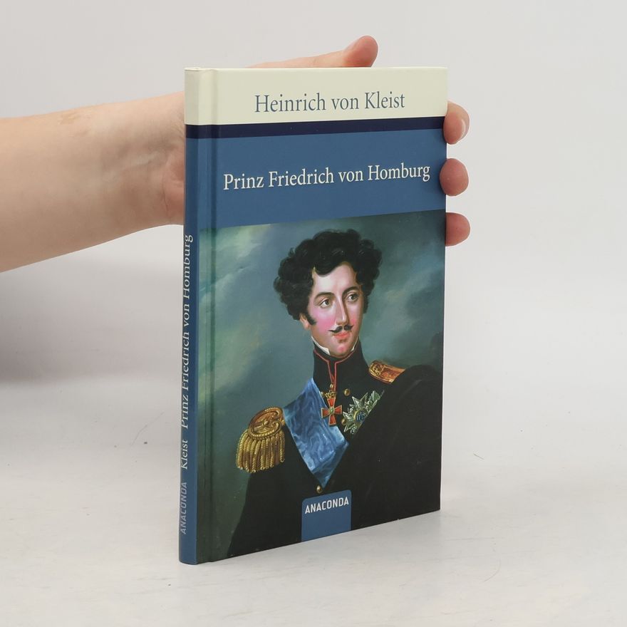 Heinrich von Kleist Prinz Friedrich von Homburg