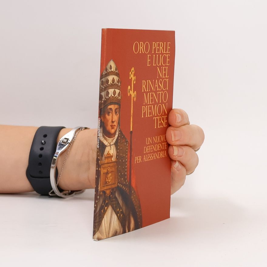 Autorenkollektiv Oro perle e luce nel rinascimento piemontese