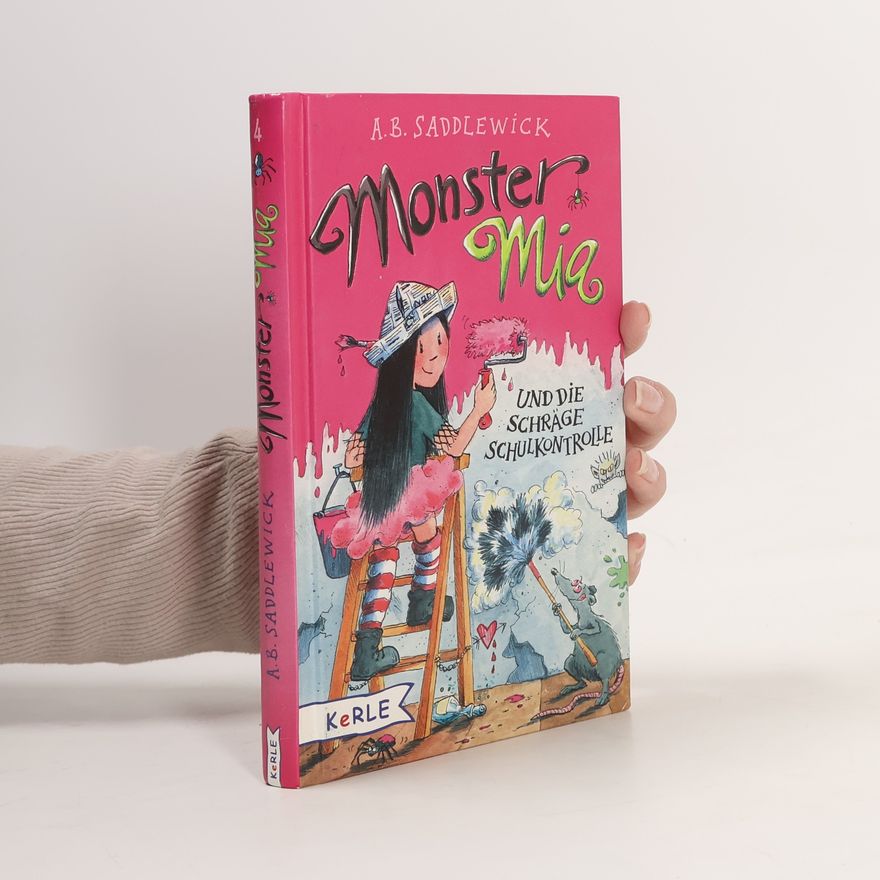 A. B. Saddlewick Monster Mia und die schräge Schulkontrolle