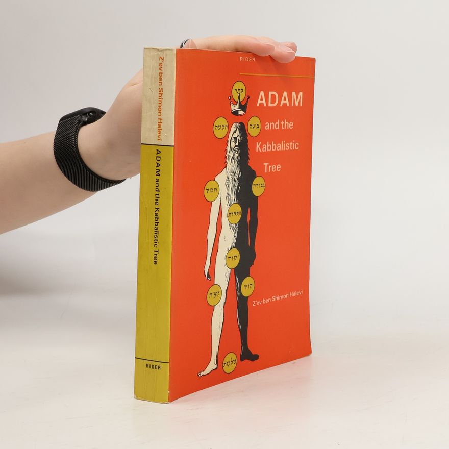 Zev Ben-Shimon Halevi Adam and the Kabbalistic Tree