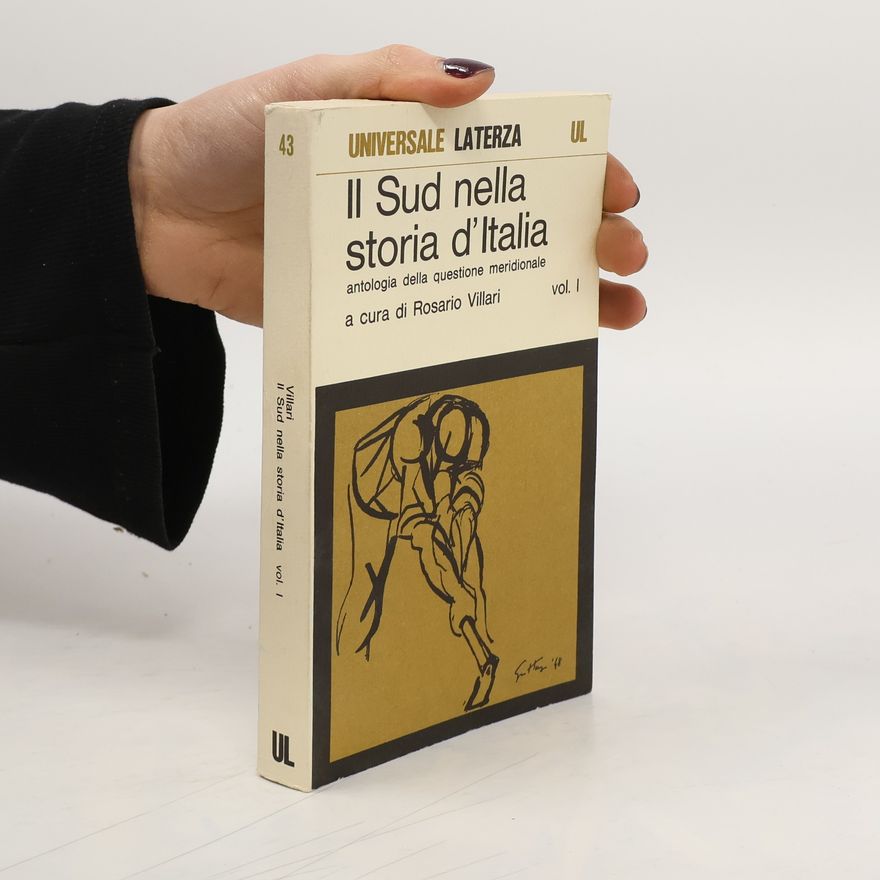 Rosario Villari Il Sud nella storia d'Italia: Antologia della questione meridio I.nale