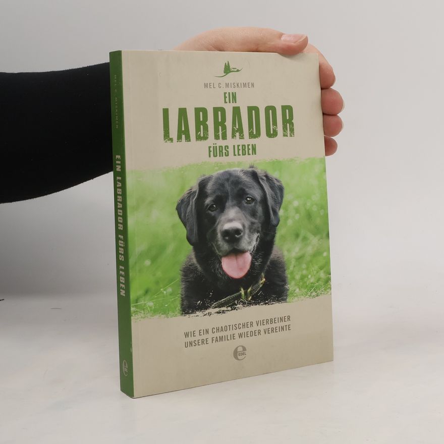 Mel C. Miskimen Ein Labrador fürs Leben
