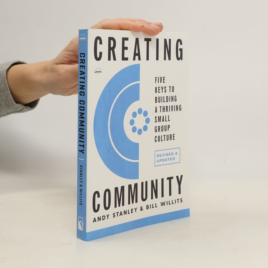 Andy Stanley Creating Community, Revised and Updated Edition