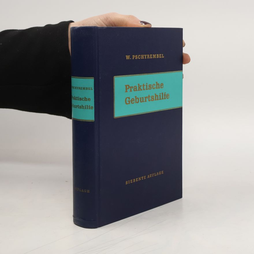 W. Pschyrembel Praktische Geburtschilfe