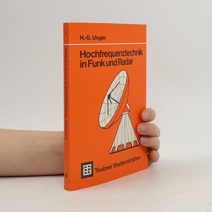 Hans-Georg Unger Hochfrequenztechnik in Funk und Radar