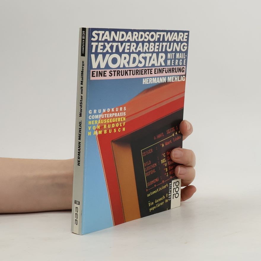 Hermann Mehlig rororo Computer - 8139: Standardsoftware Textverarbeitung WordStar mit MailMerge
