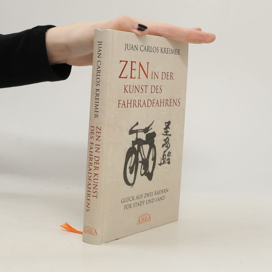 Juan Carlos Kreimer Zen in der Kunst des Fahrradfahrens