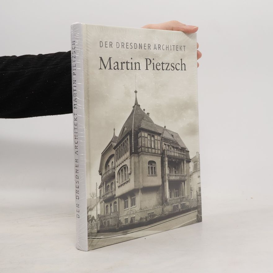 Gernot Klatte Der Dresdner Architekt Martin Pietzsch