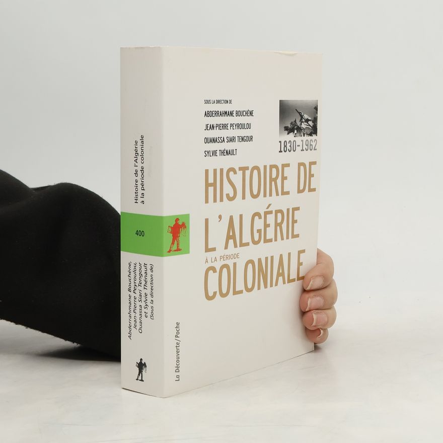 Tahar Khalfoune Histoire de l'Algérie à la période coloniale, 1830-1962