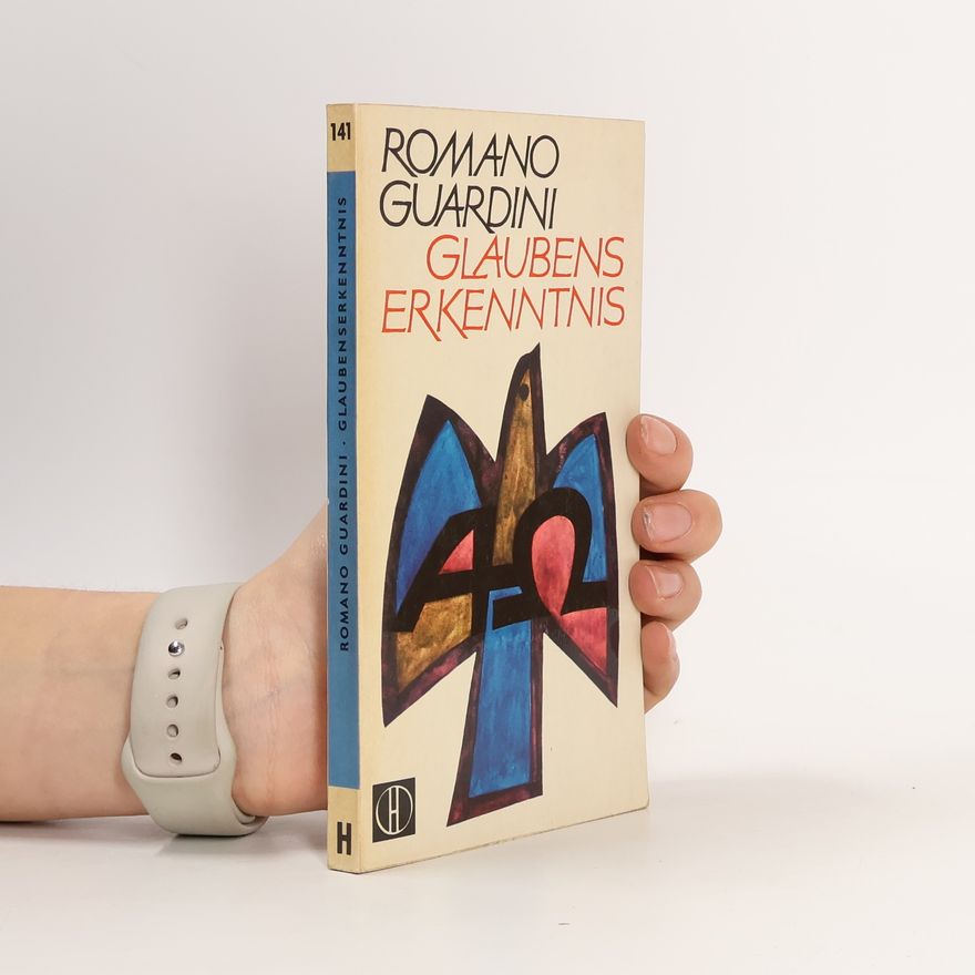 Romano Guardini Glaubens Erkenntnis