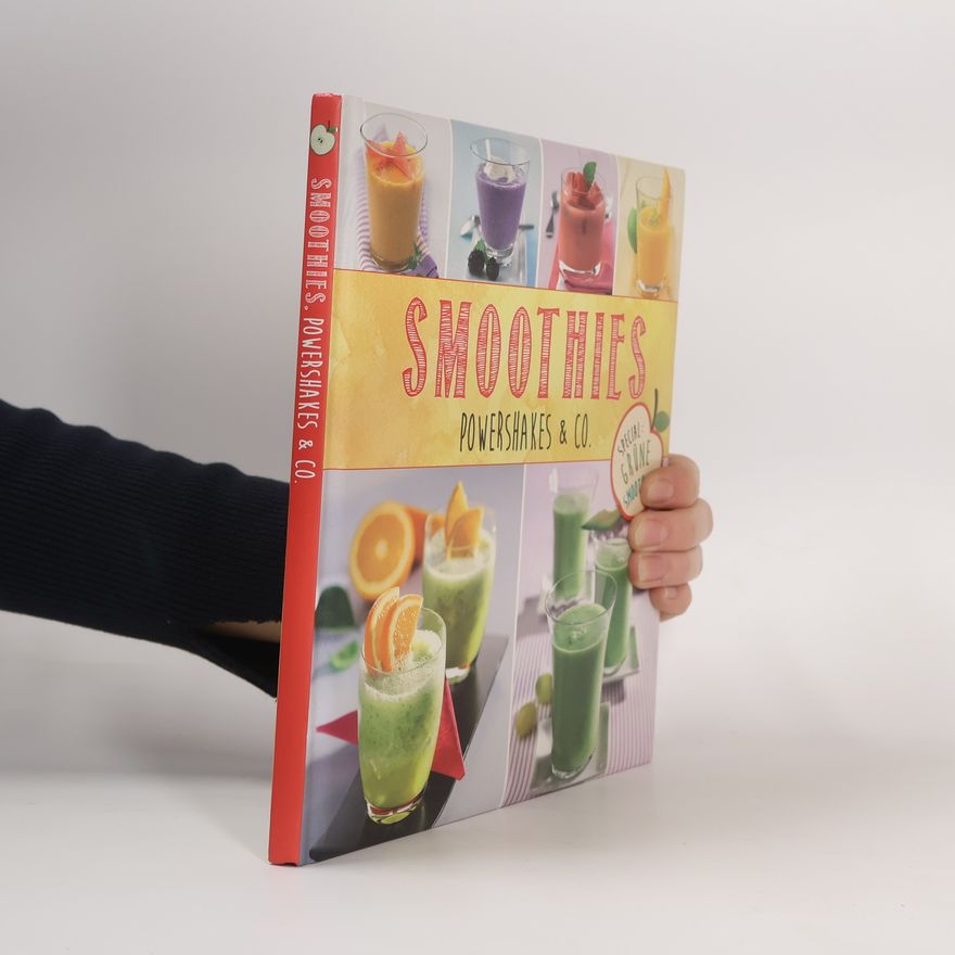 Kolektiv autorů Smoothies, Powershakes & Co.