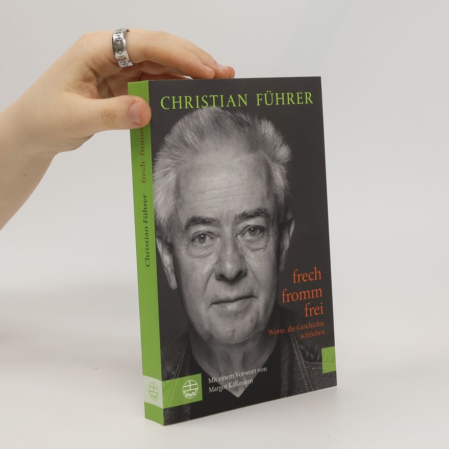 Christian Führer Frech - fromm - frei
