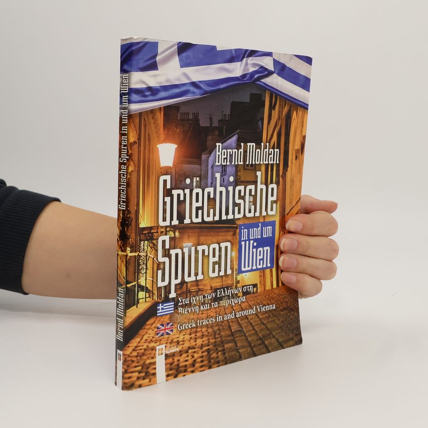 Bernd Moldan Griechische Spuren in und um Wien