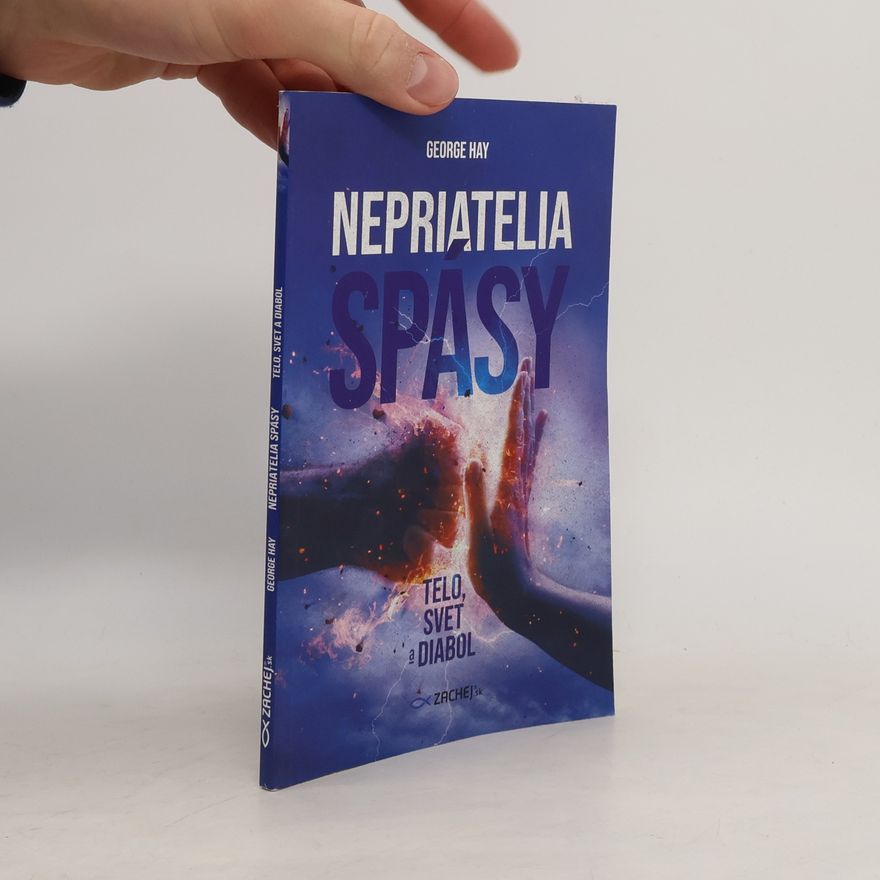 George Hay Nepriatelia spásy: Telo, svet a diabol