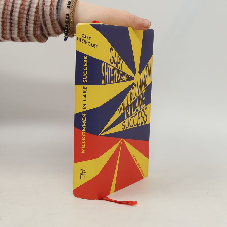 Gary Shteyngart Willkommen in Lake Success
