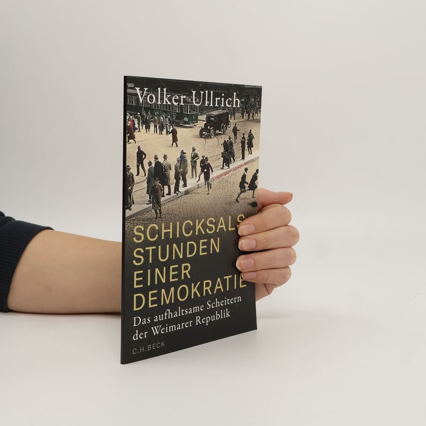 Volker Ullrich Schicksalsstunden einer Demokratie