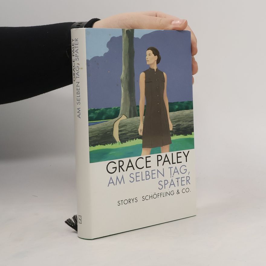 Grace Paley Am selben Tag, später