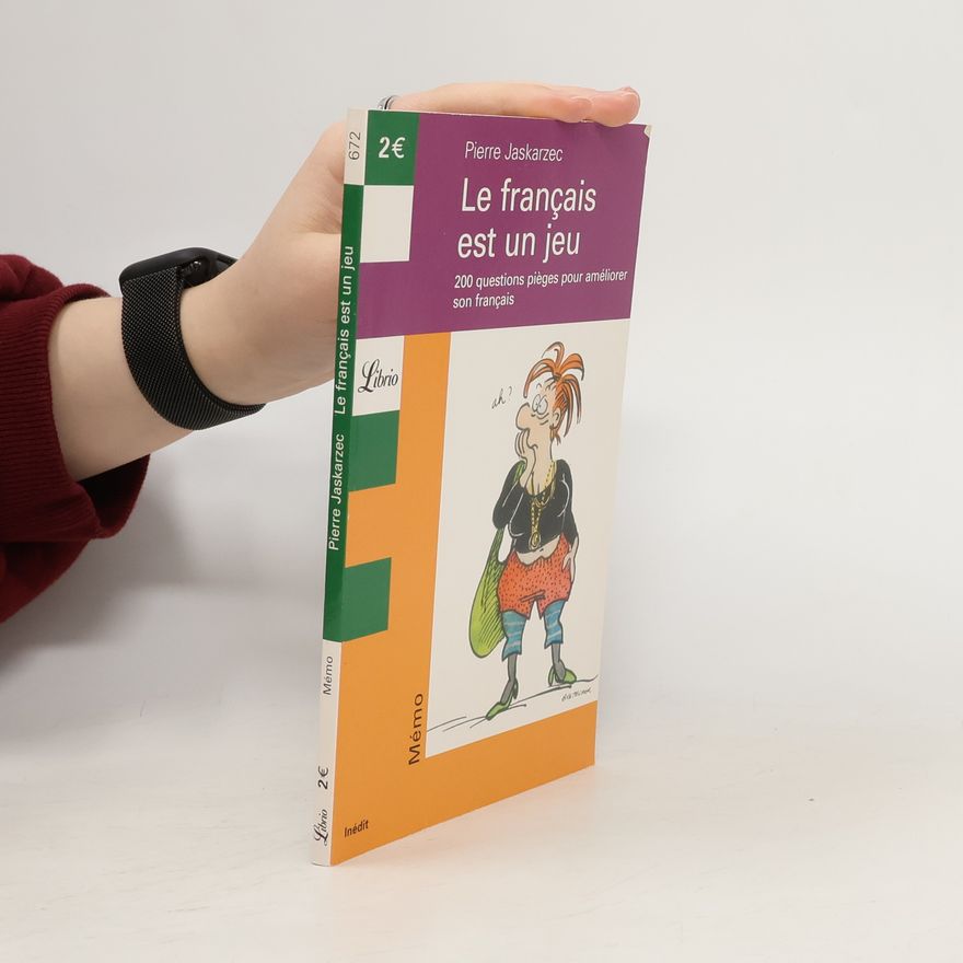 Pierre Jaskarzec Le français est un jeu. 200 questions pièges pour améliorer son français