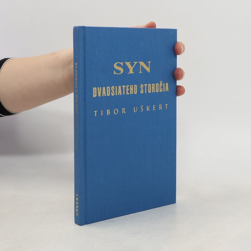 Tibor Uškert Syn dvadsiateho storočia