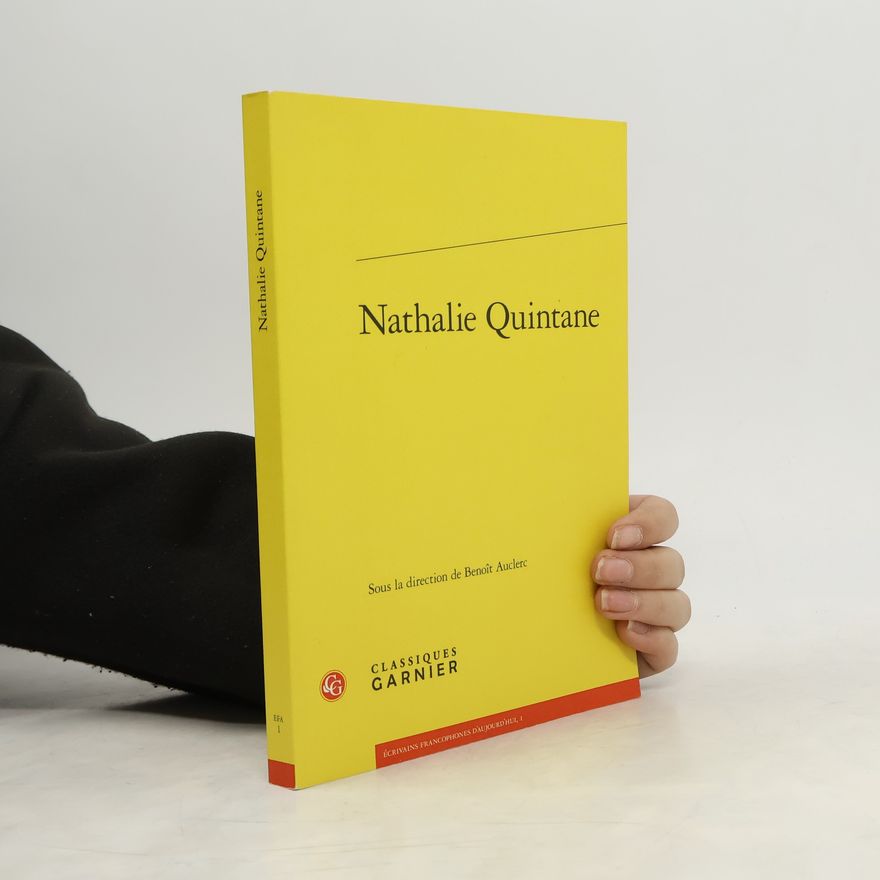 Benoît Auclerc Écrivains francophones d'aujourd'hui - 1: Nathalie Quintane