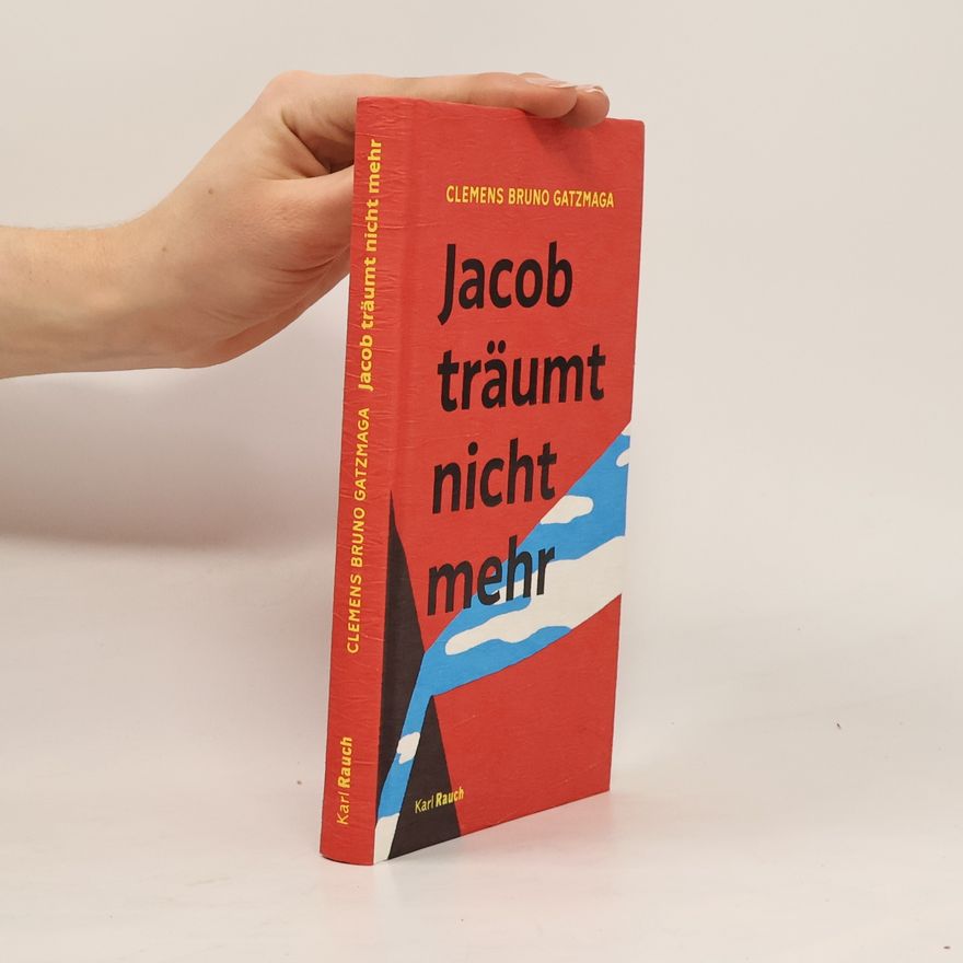 Clemens Bruno Gatzmaga Jacob träumt nicht mehr