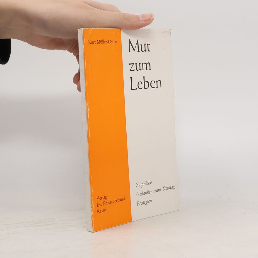 Kurt Müller-Osten Mut zum Leben