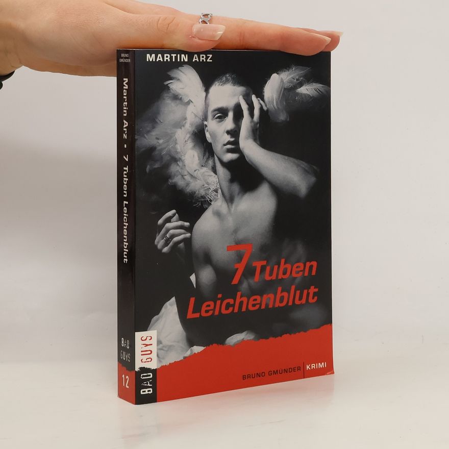 Martin Arz Bad Guys - 12: 7 Tuben Leichenblut. Krimi