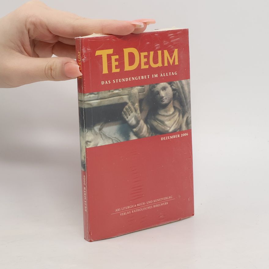 Autores varios Te Deum 12/2006. Das Stundengebet im Alltag