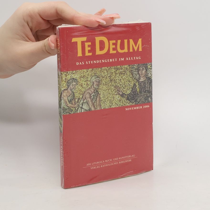 Autores varios Te Deum 11/2006. Das Stundengebet im Alltag