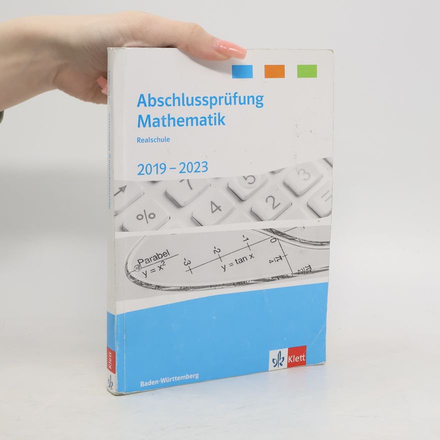 Autorenkollektiv Abschlussprüfung Mathematik 2019 - 2023. Realschulabschluss Baden-Württemberg