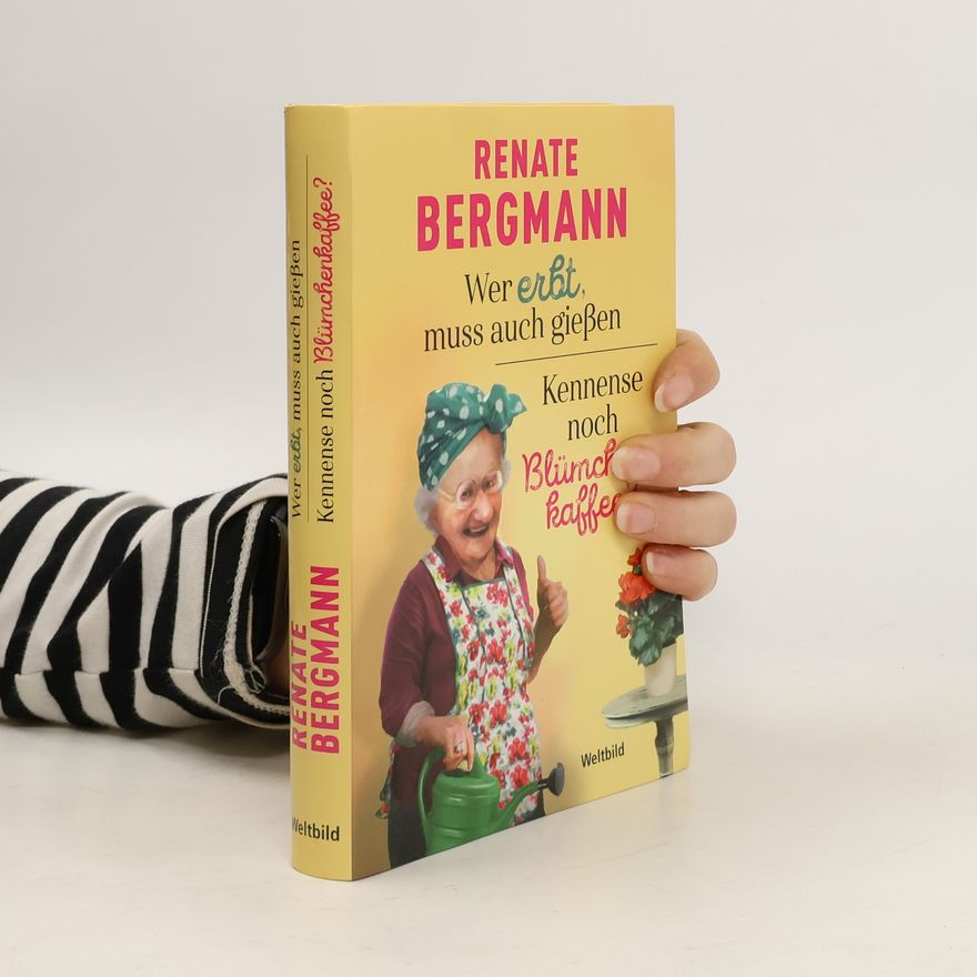 Renate Bergmann Wer erbt, muss auch gießen