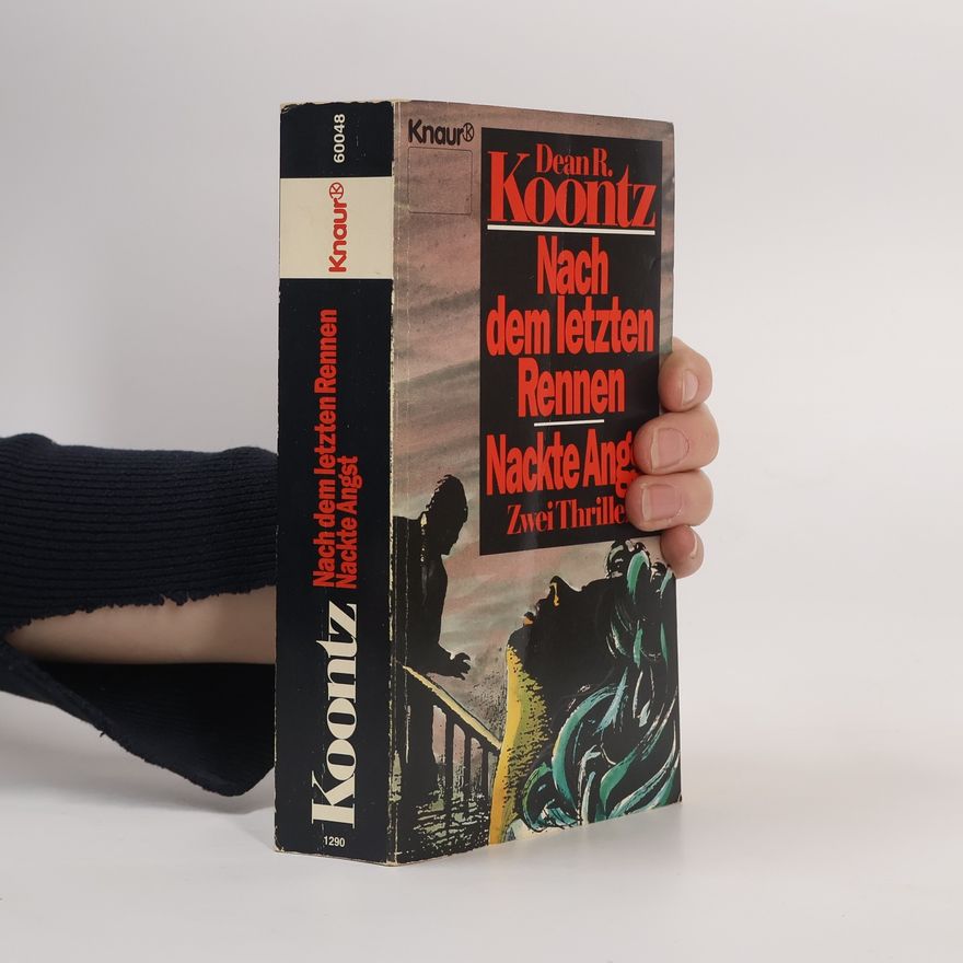 Dean Ray Koontz Nach dem letzten Rennen. Nackte Angst