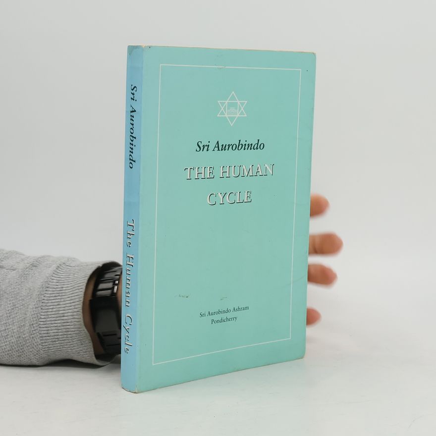Aurobindo Ghosh The Human Cycle